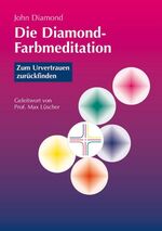 ISBN 9783935767408: Die Diamond-Farbmeditation - Zum Urvertrauen zurückfinden