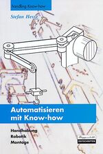 ISBN 9783935772006: Automatisieren mit Know-how : Handhabung, Robotik, Montage