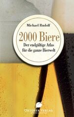 ISBN 9783935792028: 2000 Biere. Der endgültige Atlas für die ganze Bierwelt