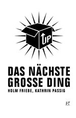 ISBN 9783935843683: Das nächste große Ding - Kolumnensammlung. Mit 10 Illustrationen von Martin Baaske