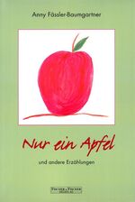 ISBN 9783935895545: Nur ein Apfel : Erzählung und andere Erzählungen