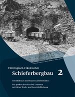 ISBN 9783935961219: Thüringisch-Fränkischer Schieferbergbau 2 – Oertelsbruch und Staatsschieferbrüche: Die großen Betriebe bei Lehesten mit ihren Werk- und Anschlußbahnen