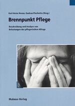 Brennpunkt Pflege – Beschreibung und Analyse von Belastungen des pflegerischen Alltags