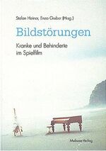 ISBN 9783935964302: Bildstörungen - Kranke und Behinderte im Spielfilm