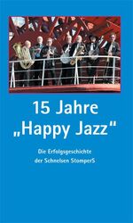 ISBN 9783935977562: 15 Jahre "happy Jazz" : die Erfolgsgeschichte der Schnelsen StomperS. [Red.: Jan Abele]