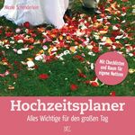 Hochzeitsplaner - Alles Wichtige für den großen Tag