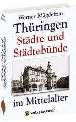 ISBN 9783936030341: Thüringer Städte und Städtebünde im Mittelalter - Thüringer Dreistädtebund zwischen Erfurt und den Thüringer Reichsstädten Mühlhausen und Nordhausen seit 1304 bis 1469, Mühlhausen als Mitglied des Rheinischen Städtebundes 1255, Meiningen als Mitglied des