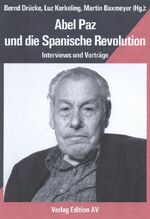 ISBN 9783936049336: Abel Paz und die Spanische Revolution - Interviews und Vorträge