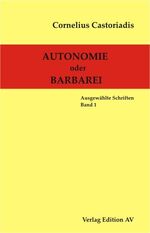 ISBN 9783936049671: Cornelius Castoriadis - Ausgewählte Schriften / Autonomie oder Barbarei