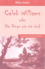 ISBN 9783936049862: Caleb Williams oder Die Dinge wie sie sind