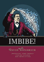 ISBN 9783936054125: Imbibe! - "Professor" Jerry Thomas und die Anfänge der American Bar