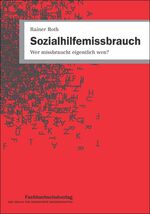 Sozialhilfemissbrauch – Wer missbraucht eigentlich wen?