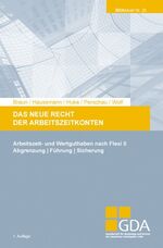 ISBN 9783936074598: Das neue Recht der Arbeitszeitkonten - Arbeitszeit- und Wertguthaben nach Flexi II. Abgrenzung - Führung - Sicherung