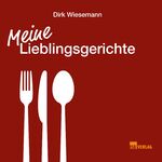 Dirk Wiesemann: Meine Lieblingsgerichte