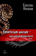 ISBN 9783936084740: Veneficium unicum: eine einzige Giftmischerei: Roman