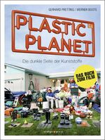 Plastic Planet – Die dunkle Seite der Kunststoffe