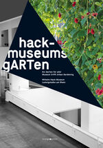 hack-museumsgARTen – ein Garten für alle! - Museum trifft Urban Gardening