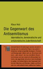 Die Gegenwart des Antisemitismus – Islamistische, demokratische und antizionistische Judenfeindschaft