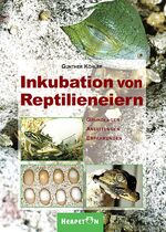 Inkubation von Reptilieneiern - Grundlagen, Anleitungen, Erfahrungen