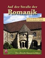 Auf der Straße der Romanik – Der offizielle Kunstreiseführer