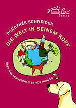 ISBN 9783936188196: Die Welt in seinem Kopf – Über das Lernverhalten von Hunden