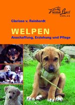 ISBN 9783936188264: Welpen: Anschaffung, Eziehung und Pflege: Anschaffung, Erziehung und Pflege