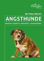 ISBN 9783936188684: Angsthunde | Definition, Diagnostik, Management, Trainingsansätze | Bettina Specht | Buch | 136 S. | Deutsch | 2015 | Animal Learn Verlag | EAN 9783936188684