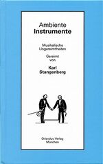 ISBN 9783936237054: Ambiente - Instrumente - musikalische Ungereimtheiten