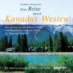 ISBN 9783936247480: Eine Reise durch Kanadas Westen – Geschichten aus der Robson Street, vom Bärenbraten und von Arlene, der Ogopogo-Expertin