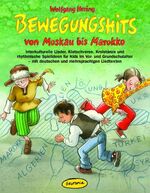 ISBN 9783936286816: Bewegungshits von Moskau bis Marokko: Interkulturelle Lieder, Klatschverse, Kreistänze und rhythmische Spielideen für Kids im Vor- und Grundschulalter ... (Praxisbücher für den pädagogischen Alltag) Hering, Wolfgang und Sander, Kasia