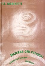 Marinetti, Filippo Tommaso: Mafarka der 