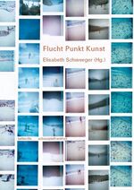 Elisabeth Schweeger (Ed.): Flucht Punkt Elisabeth Schweeger (Ed.): Flucht Punkt
