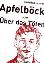 ISBN 9783936298512: Apfelböck oder Über das Töten – Materialien und Essays zum Fall Apfelböck, zu Bertolt Brecht, zum Töten und zu Bildern vom Töten