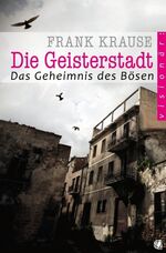 ISBN 9783936322460: Die Geisterstadt – Das Geheimnis des Bösen