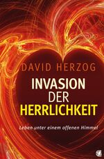 ISBN 9783936322989: Invasion der Herrlichkeit – Leben unter einem offenen Himmel