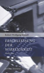 Erschliessung der Wirklichkeit - Gedichte