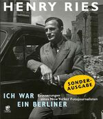 ISBN 9783936324211: Ich war ein Berliner – Erinnerungen eines New Yorker Fotojournalisten