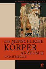 ISBN 9783936324914: Der menschliche Körper. Anatomie und symbolische Bedeutung. Bildlexikon der Kunst, Band 12.