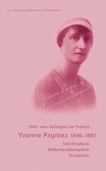 ISBN 9783936373974: Yvonne Pagniez 1896-1981 - Schriftstellerin, Widerstandkämpferin, Europäerin