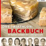 ISBN 9783936376340: Das Triathlon-Backbuch - 50 Topstars verraten ihre Lieblingsrezepte