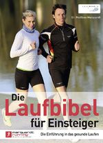 ISBN 9783936376517: Die Laufbibel für Einsteiger - Die Einführung in das gesunde Laufen