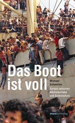 ISBN 9783936384475: Das Boot ist voll - Europa zwischen Nächstenliebe und Selbstschutz