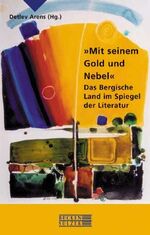 ISBN 9783936405132: Mit seinem Gold und Nebel - Das Bergische Land im Spiegel der Literatur