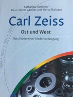 ISBN 9783936455489: Carl Zeiss - Ost und West. Geschichte einer Wiedervereinigung. 1989, 1990, 1991, 1992