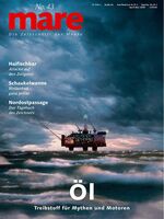 mare - Die Zeitschrift der Meere / No. 43 / Öl – Treibstoff für Mythen und Motoren