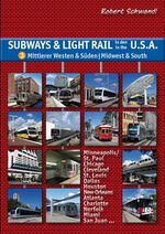 ISBN 9783936573381: Subways & Light Rail in den USA 3: Mittlerer Westen & Süden - Midwest & South - U-Bahn, Stadtbahn, Straßenbahn von Chicago über Dallas und New Orleans bis Miami