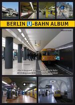 ISBN 9783936573398: Berlin U-Bahn Album – Alle Untergrund- und Hochbahnhöfe in Farbe - All Underground and Elevated Stations in Colour