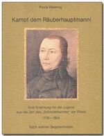 ISBN 9783936588149: Kampf dem Räuberhauptmann! - Eine Erzählung für die Jugend aus der Zeit des "Schinderhannes" am Rhein 1778-1803 nach wahren Begebenheiten. Ab 10 Jahre