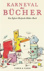 ISBN 9783936618303: Karneval der Bücher : ein Egbert-Herfurth-Bilder-Buch von A - Z. [Konzeption und Auswahl: Elmar und Michael Faber sowie]