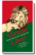 ISBN 9783936618495: Vorsicht Löwe! – Humorvolles aus dem Leipziger Zoo